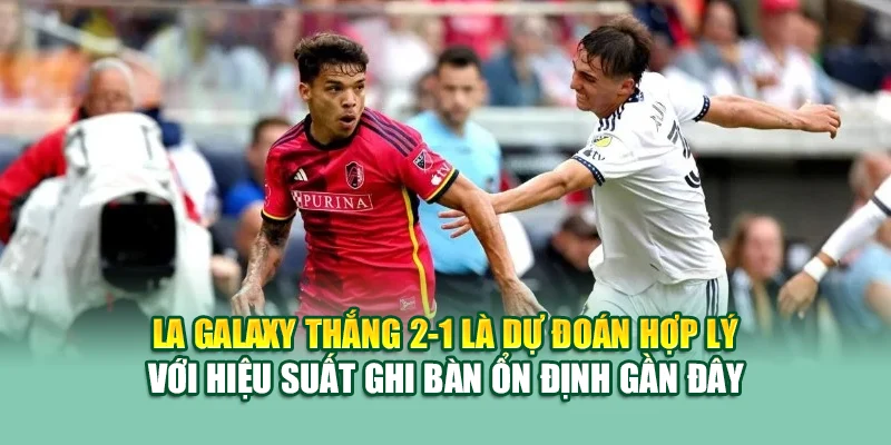 Soi Kèo Bóng Đá Louis City Vs LA Galaxy Từ caixa.com.de 2 LA Galaxy thắng 2-1 là dự đoán hợp lý với hiệu suất ghi bàn ổn định gần đây
