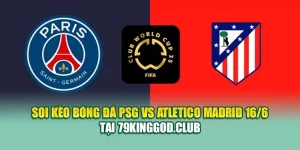 Soi Kèo Bóng Đá PSG Vs Atletico Madrid 16/6 Tại caixa.com.de